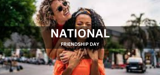 NATIONAL FRIENDSHIP DAY [राष्ट्रीय मैत्री दिवस]